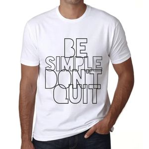 Herren Grafik T-Shirt Einfach sein nicht aufgeben – Be Simple Don't Quit – Öko-Verantwortlich Vintage Jahrgang Kurzarm Lustige Druck Geburtstag