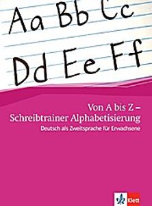 Von A bis Z - Alphabetisierungskurs für Erwachsene / Schreibheft A1