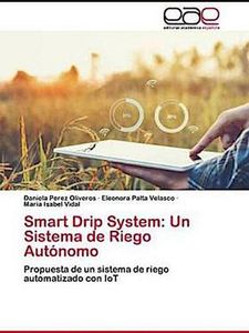 Smart Drip System: Un Sistema de Riego Autónomo
