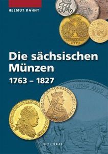 Die sächsischen Münzen 1763 - 1827