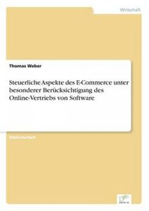 Steuerliche Aspekte des E-Commerce unter besond. Weber, Thomas.