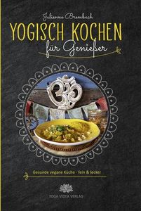 Yogisch kochen für Genießer