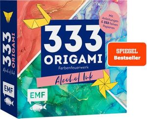 333 Origami – Farbenfeuerwerk: Alcohol Ink: Das Original: Mit Anleitungen und 333 feinen Papieren
