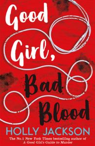 Good Girl, Bad Blood: TikTok made me buy it! The Sunday Times   and sequel to A Good Girl's Guide to Murder
