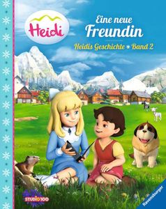 Heidi: Eine neue Freundin - Heidis Geschichte Band 2