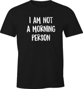 Herren T-Shirt I am not a morning person Spruch Sprüche Quote Fun Morgenmuffel Langschläfer Schnarchnase Fun-Shirt Moonworks®  XXL