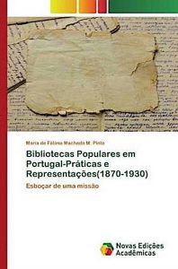 Bibliotecas Populares em Portugal-Práticas e Representações(1870-1930)