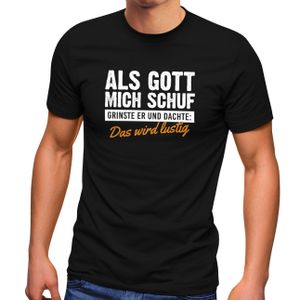 Herren T-Shirt Als Gott mich schuf grinste er Fun-Shirt Spruch Statement Ironie Moonworks® schwarz L