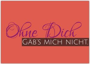 Süße Karte zum Muttertag: Ohne Dich gäb's mich nicht.
