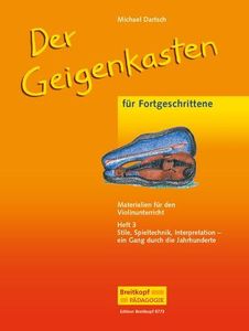 Der Geigenkasten Stile, Spieltechnik, Interpretation - ein Gang durch die Jahrhunderte, 2 Bde.