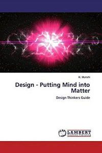 Design - Putting Mind into Matter