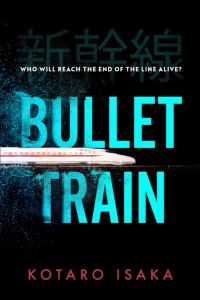 Bullet Train: The internationally bestselling thriller, soon to be a major motion picture