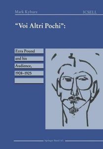 Voi Altri Pochi : Ezra Pound and his Audience, 1908-1925