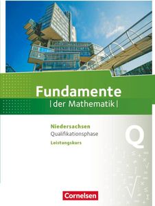 Fundamente der Mathematik Qualifikationsphase - Leistungskurs - Niedersachsen - Schülerbuch