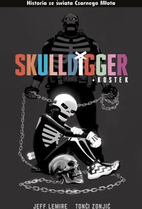 Czarny M³ot. Skulldigger i Kostek Jeff Lemire (Buch auf Polnisch)