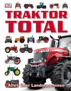 Traktor Total: Alles über Landmaschinen