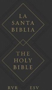ESV Spanish/English Parallel Bible (La Santa Biblia Rvr 1960 / The Holy Bible Esv, Paperback)