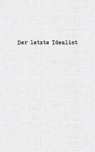 Der letzte Idealist