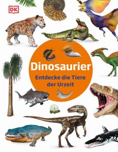 Dinosaurier - Die Tiere der Urzeit