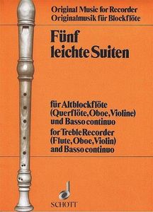 Fünf leichte Suiten aus dem Barock, Alt-Blockflöte (Flöte, Oboe, Violine) und Basso continuo (Cembalo, Klavier)