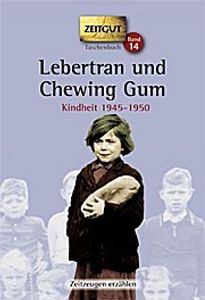 Lebertran und Chewing Gum, Kindheit in Deutschland 1946-1950
