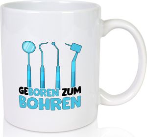 Geboren zum Bohren | Zahnarzthelferin | Zahnarzt - Tasse Weiß