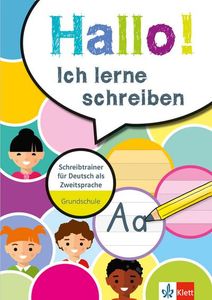 Klett Hallo! Ich lerne schreiben: Schreibtrainer für Deutsch als Zweitsprache, Kinder ab 6 Jahren