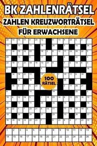 BK zahlenrätsel: Zahlen kreuzworträtsel für erwachsene - Knacke den code 100 Rätsel von (BK Bouchama)