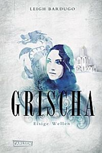 Grischa, Band 2: Eisige Wellen     Grischa 2  Übers. v. Ahrens, Henning  Deutsch  ca. 448 S. -