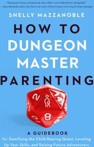 How to Dungeon Master Parenting