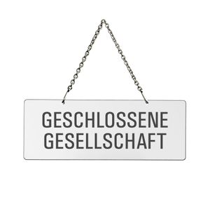Hängeschild Geschlossene-Gesellschaft | Material Melamin  weiß | Metallkette | Text einseitig | Format 175x65 mm