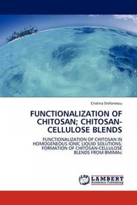 Functionalization Of Chitosan  Chitosan-Cellulose Blends