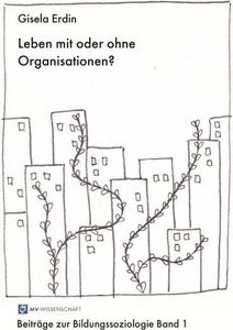 Leben mit oder ohne Organisationen?