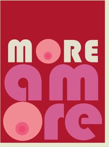More Amore Kunstdruck  40 x 30 cm