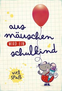 Glückwunschkarte Schulanfang Aus Mäuschen wird ein Schulkind Viel Spaß ca 12x17 cm bunt
