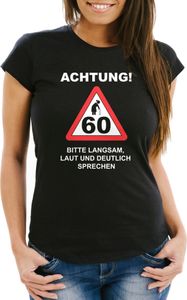 Damen T-Shirt Geburtstag 60 Straßenschild Achtung Bitte langsam, laut und deutlich sprechen lustig Spruch Fun-Shirt Slim Fit Moonworks® schwarz XL