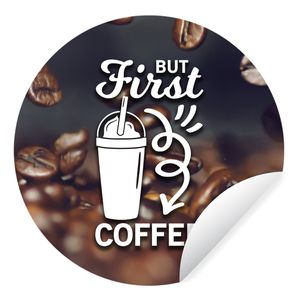 MuchoWow® Runde Wandtattoo - Wandsticker Tapete Aufkleber Zitate - Sprichwörter - Kaffee - Aber erst der Kaffee Ø 30 cm Selbstklebend und Repositionierbar - Wandaufkleber - Kreis - Wandbild - Fototapete - Selbstklebend - Dekoration - Wandschmuck - Schlafzimmer