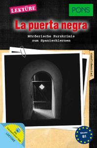 PONS Kurzkrimi "La puerta negra" : Mörderische Kurzkrimis zum Spanischlernen. Mit Vokabeltrainer-App. (PONS Kurzkrimis)