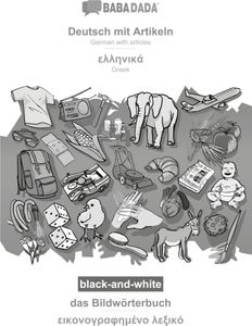 BABADADA black-and-white, Deutsch mit Artikeln - Greek (in greek script), das Bildwörterbuch - visual dictionary (in greek script)