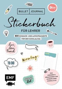 Bullet Journal - Stickerbuch für Lehrer: 800 Schmuck- und Layoutelemente für den Schulalltag