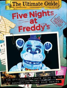 Five Nights at Freddy's Ultimate Guide (Five Nights at Freddy's)