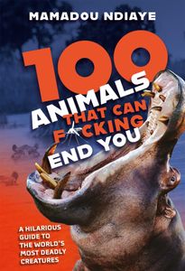 100 Animals That Can F\*cking End You