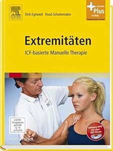 Extremitäten: ICF-basierte Manuelle Therapie - mit Zugang zum Elsevier-Portal, Dick Egmond, Markus Vieten