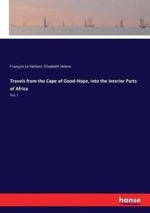 Travels from the Cape of Good-Hope, into the Interior Parts of Africa