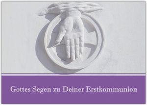 Christlicher Kommunions Glückwunsch "Gottes Segen zu Deiner Erstkommunion" mit segnender Hand