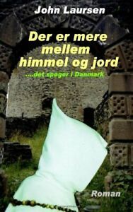 Der er mere mellem himmel og jord. Laursen, John   .