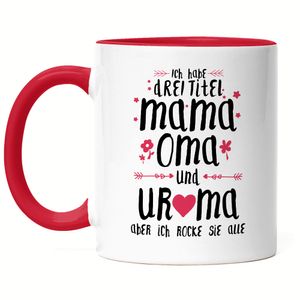 Uroma Tasse Rot Ich habe 3 Titel Mama Oma & Uroma Muttertag Lustig Spruch Geschenk Mama Omi