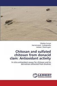 Chitosan and sulfated chitosan from donacid clam: Antioxidant activity
