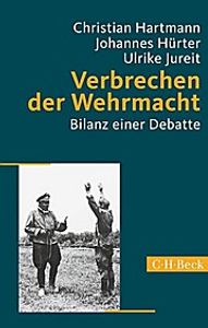 Verbrechen der Wehrmacht: Bilanz einer Debatte