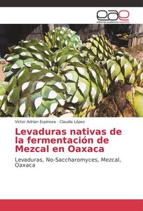 Levaduras nativas de la fermentación de Mezcal en Oaxaca